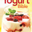 The Yogurt Bible (...Bible (Robert Rose))