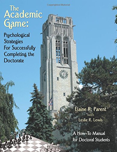 The Academic Game: Psychological Strategies for Succesfully Completing the Doctorate