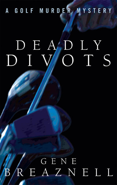 Deadly Divots: A Golf Murder Mystery