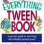 The Everything Tween Book: A Parent's Guide to Surviving the Turbulent Pre-Teen Years