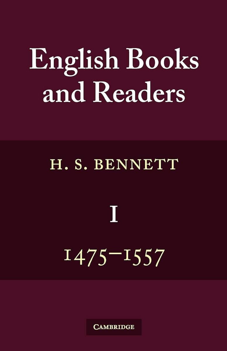 English Books and Readers 1475 to 1557: Being a Study in the History of the Book Trade from Caxton to the Incorporation of the Stationers' Company (English Books and Readers 3 Volume Set)