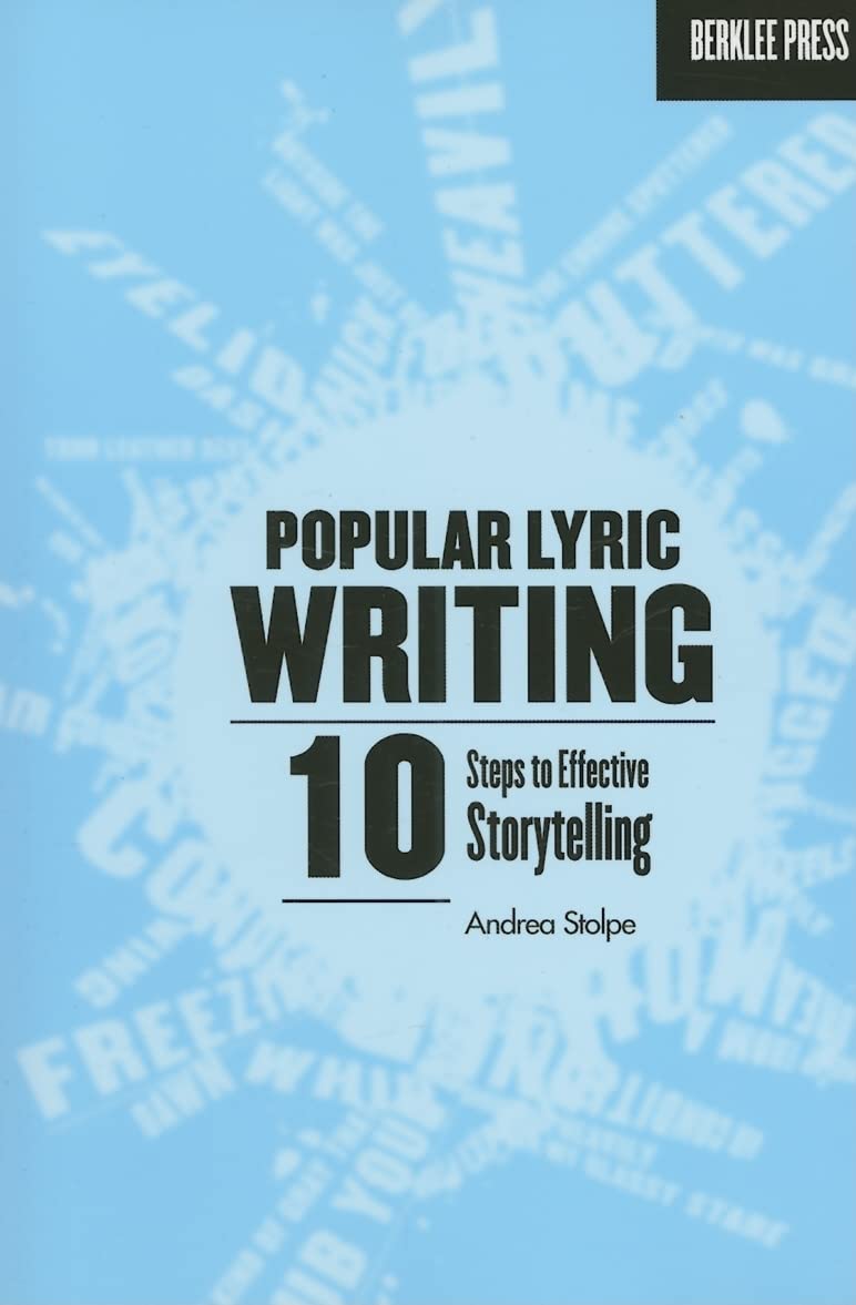 Popular Lyric Writing: 10 Steps to Effective Storytelling - Songwriting Book Covering Ten-Step Process - Lyrics Writing Guide