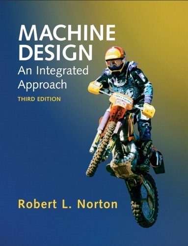 Machine Design: An Integrated Approach by Norton, Robert L.