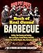 BBQ Pit Boys Book of Real Guuud Barbecue: Grilling, Slow Roasting and Smoking, Beer-can Burgers, Fireball Whiskey Meatballs, Venison Stew, Stuffed Alligator, Rubs, Marinades and More!