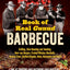 BBQ Pit Boys Book of Real Guuud Barbecue: Grilling, Slow Roasting and Smoking, Beer-can Burgers, Fireball Whiskey Meatballs, Venison Stew, Stuffed Alligator, Rubs, Marinades and More!