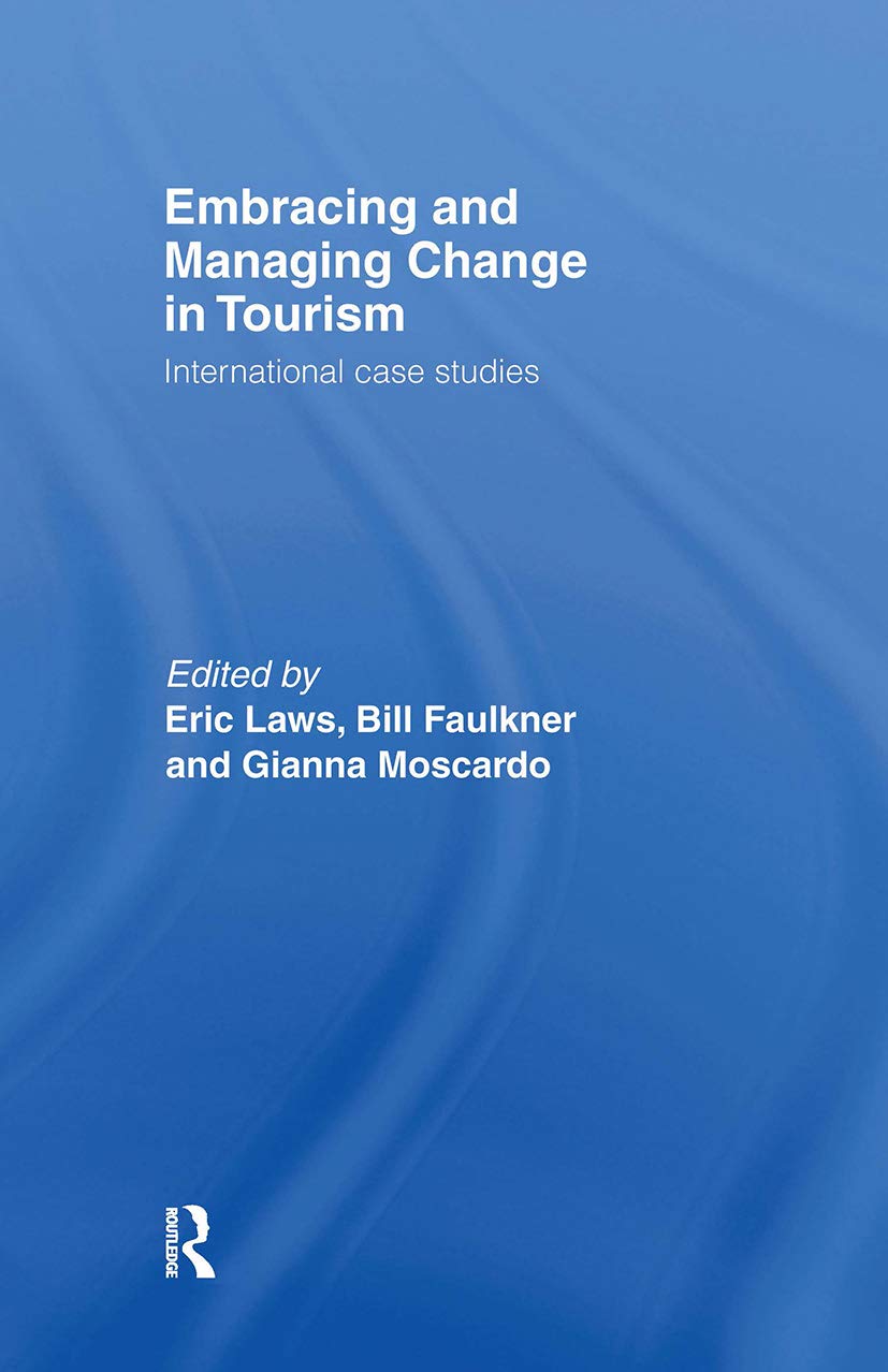 Embracing and Managing Change in Tourism: International Case Studies