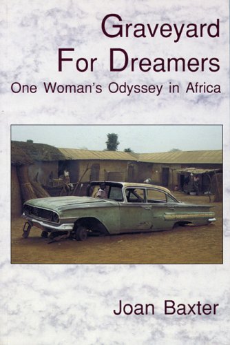 Graveyard for Dreamers: One Woman's Odyssey in Africa