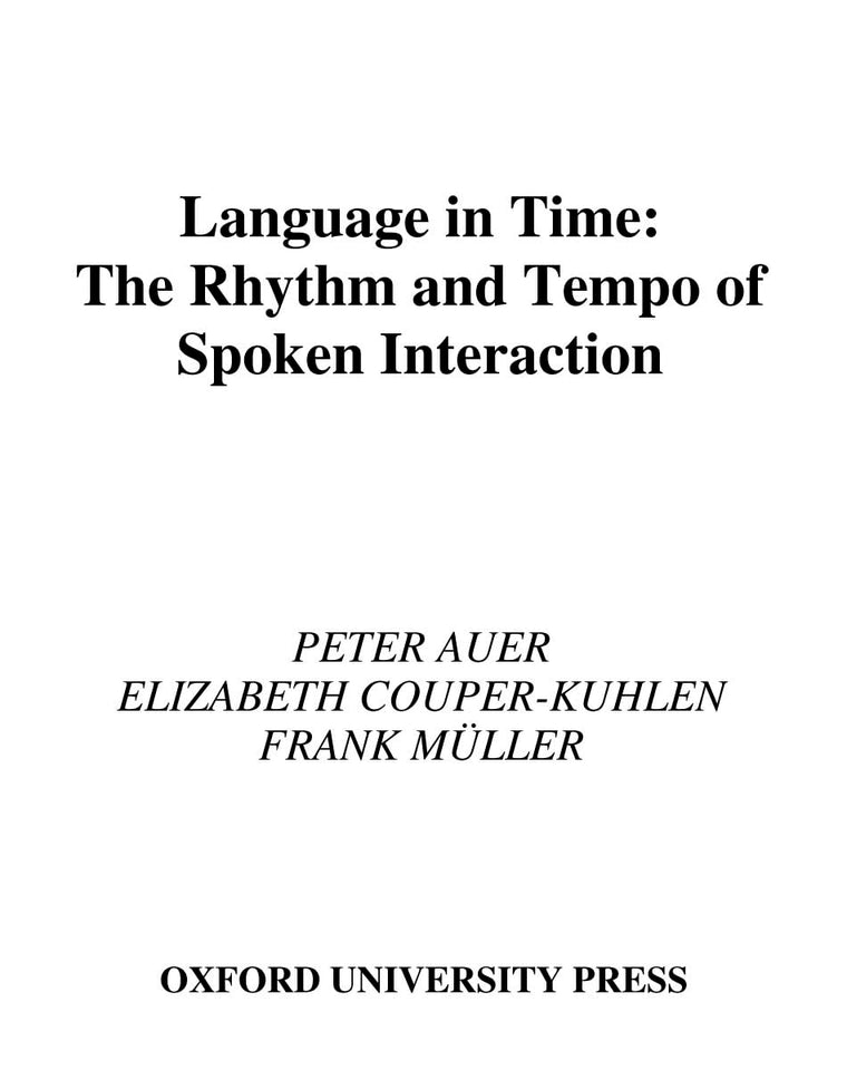 Language in Time: The Rhythm and Tempo of Spoken Interaction (Oxford Studies in Sociolinguistics)