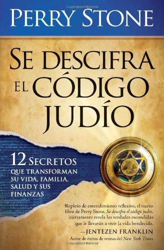 Se Descifra El Codigo Judio: 12 secretos que transformarán su vida, su familia, su salud y sus finanzas (Spanish Edition)