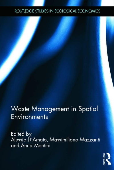 Waste Management in Spatial Environments (Routledge Studies in Ecological Economics)