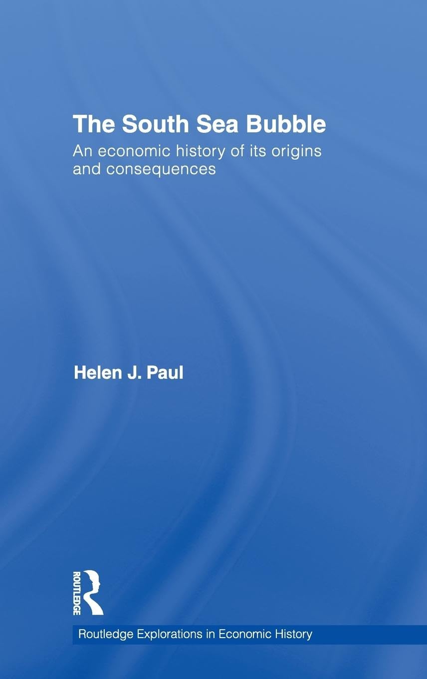 The South Sea Bubble (Routledge Explorations in Economic History)