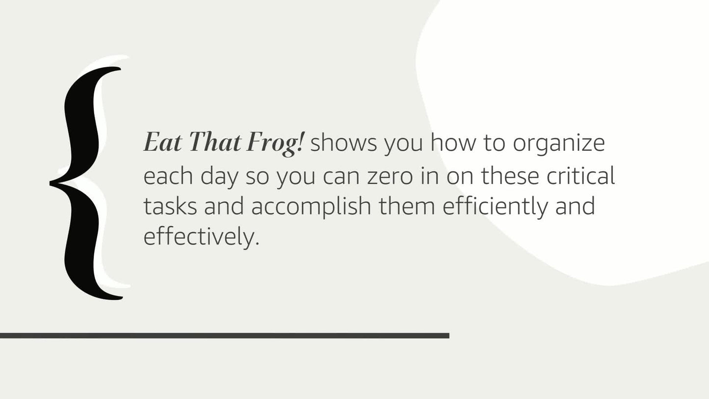 Eat That Frog!: 21 Great Ways to Stop Procrastinating and Get More Done in Less Time
