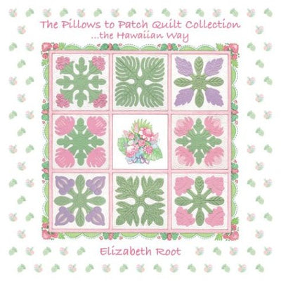 The Pillows to Patch Quilt Collection: The Hawaiian Way