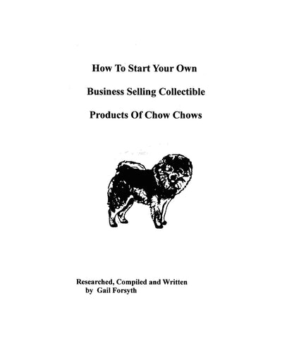 How To Start Your Own Business Selling Collectible Products Of Chow Chows