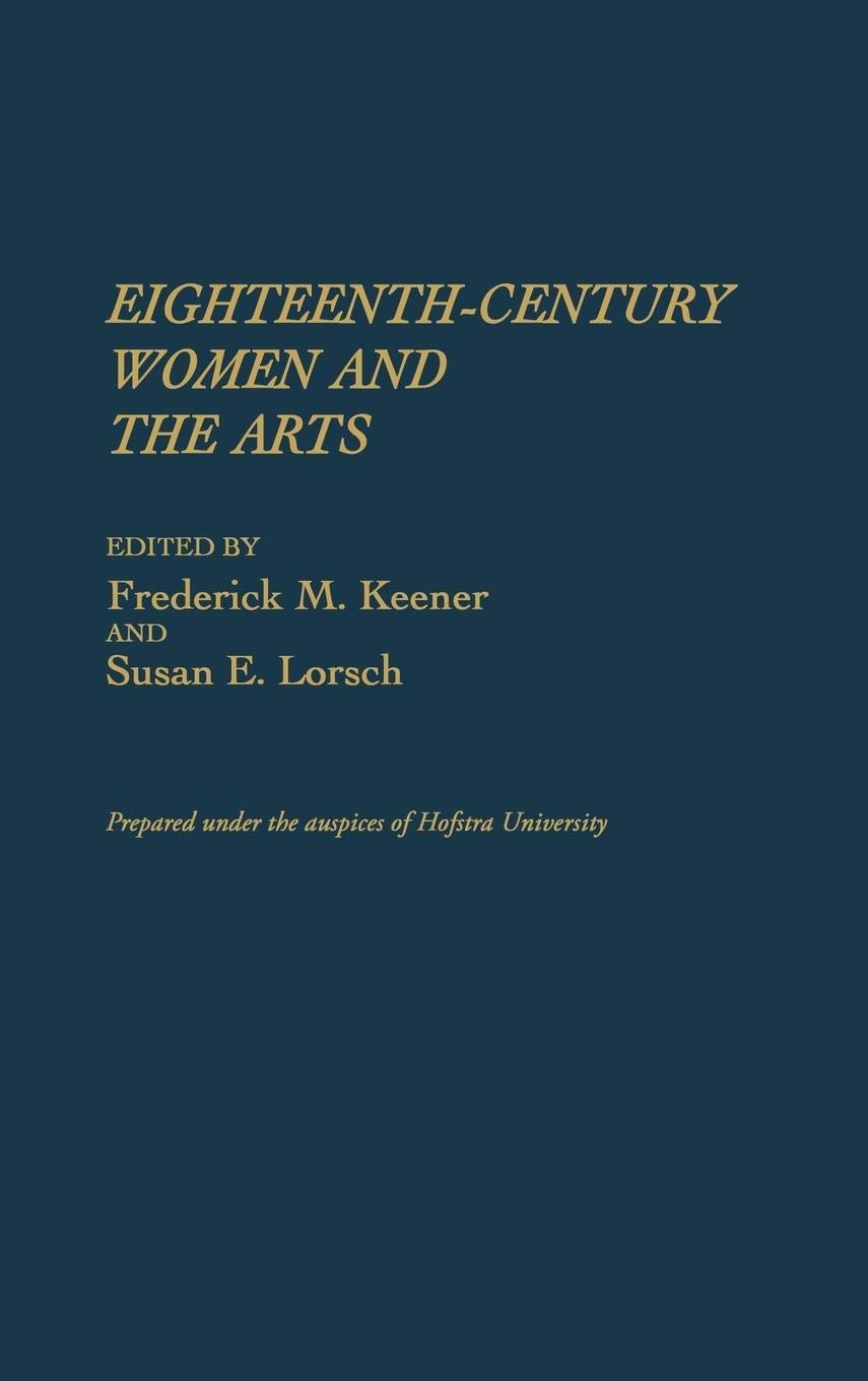 Eighteenth-Century Women and the Arts: (Contributions in Women's Studies)
