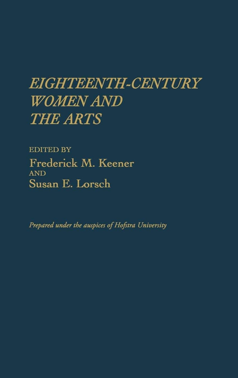 Eighteenth-Century Women and the Arts: (Contributions in Women's Studies)