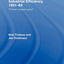 The Conservatives and Industrial Efficiency, 1951-1964: Thirteen Wasted Years? (Routledge Explorations in Economic History)