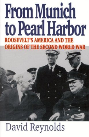 From Munich to Pearl Harbor: Roosevelt's America and the Origins of the Second World War (American Ways Series)