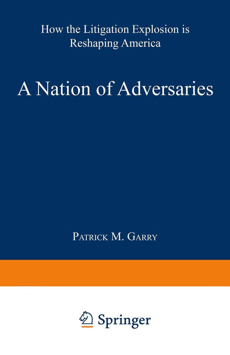 A Nation of Adversaries: How the Litigation Explosion Is Reshaping America