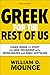 Greek for the Rest of Us, Third Edition: Learn Greek to Study the New Testament with Interlinears and Bible Software