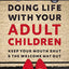 Doing Life with Your Adult Children: Keep Your Mouth Shut and the Welcome Mat Out