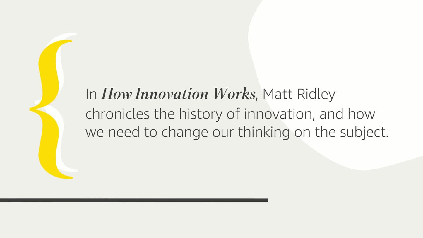 How Innovation Works: And Why It Flourishes in Freedom