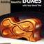 Building Beautiful Boxes with Your Band Saw by Lois Ventura