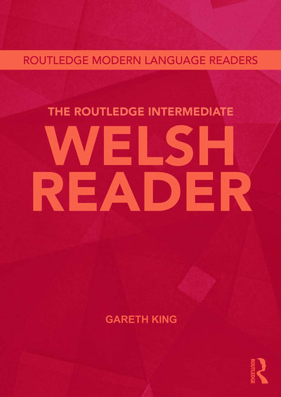 The Routledge Intermediate Welsh Reader (Routledge Modern Language Readers)
