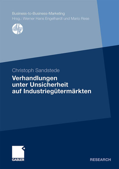 Verhandlungen unter Unsicherheit auf Industriegtermrkten (Business-to-Business-Marketing) (German Edition)
