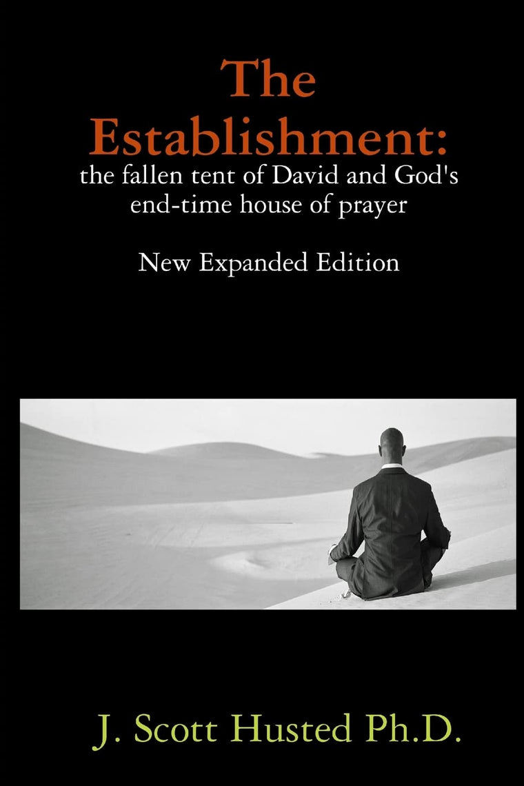 The Establishment: the fallen tent of David and God's end-time house of prayer