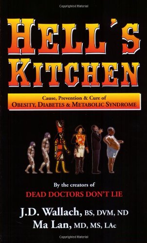 Hell's Kitchen: Causes, Prevention and Cure of Obesity, Diab