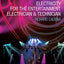 Electricity for the Entertainment Electrician & Technician