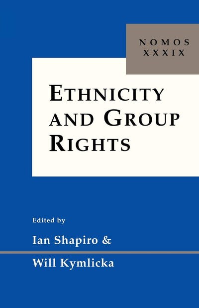 Ethnicity and Group Rights: Nomos XXXIX (NOMOS - American Society for Political and Legal Philosophy, 12)