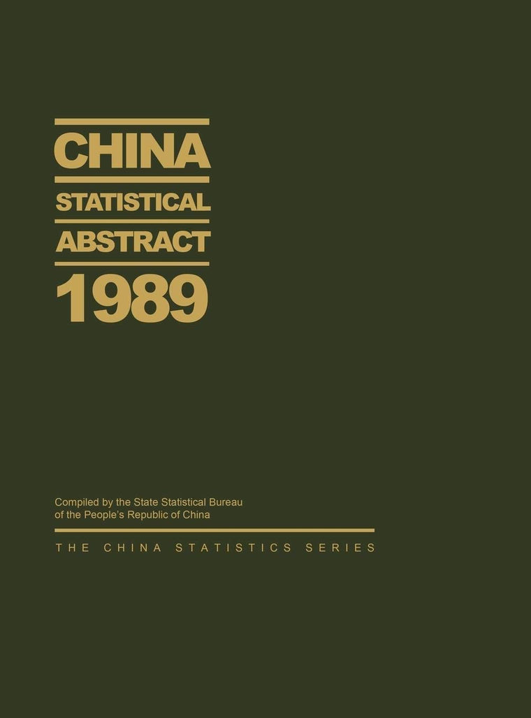 China Statistical Abstract 1989: (China Statistics Series)