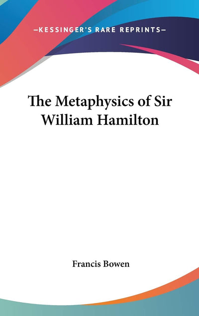 The Metaphysics of Sir William Hamilton