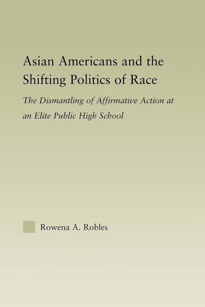 Asian Americans and the Shifting Politics of Race (Studies in Asian Americans)