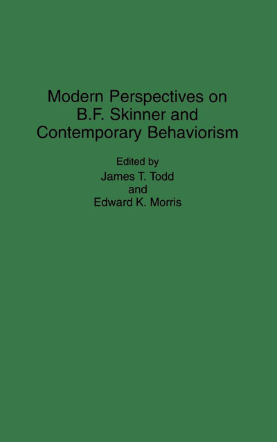 Modern Perspectives on B. F. Skinner and Contemporary Behaviorism (International Contributions in Psychology)