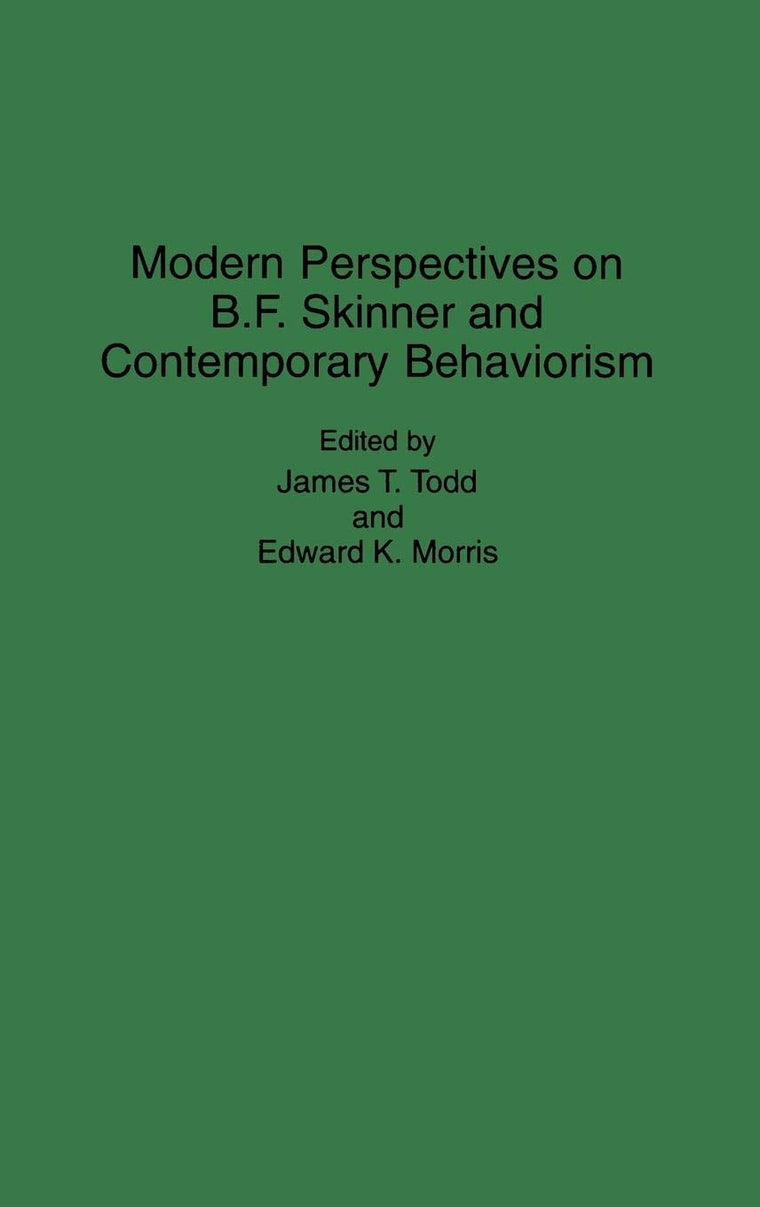Modern Perspectives on B. F. Skinner and Contemporary Behaviorism (International Contributions in Psychology)
