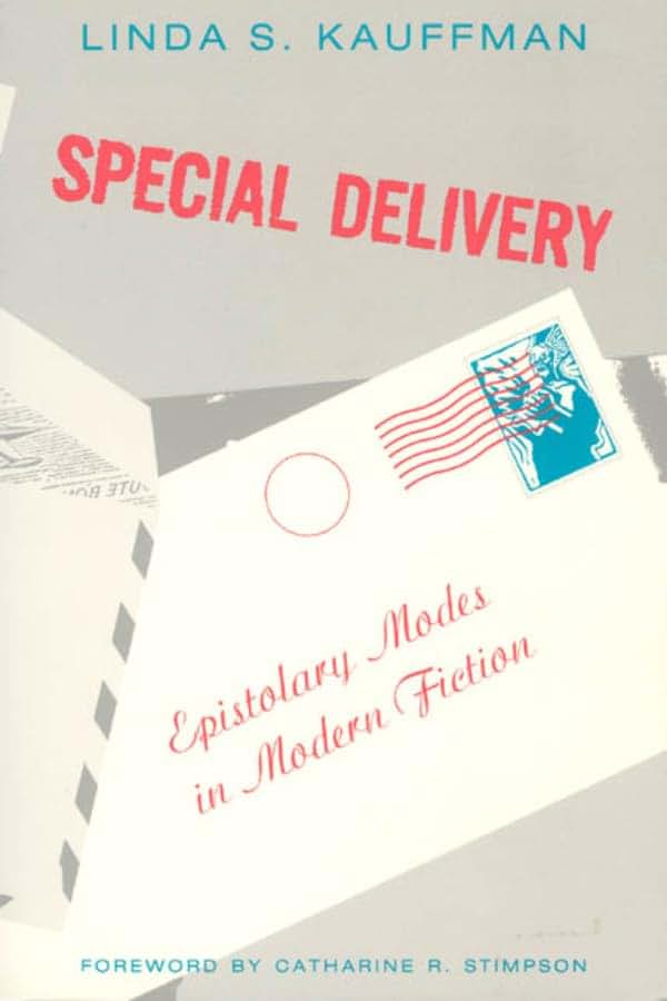 Special Delivery: Epistolary Modes in Modern Fiction (Women in Culture and Society)
