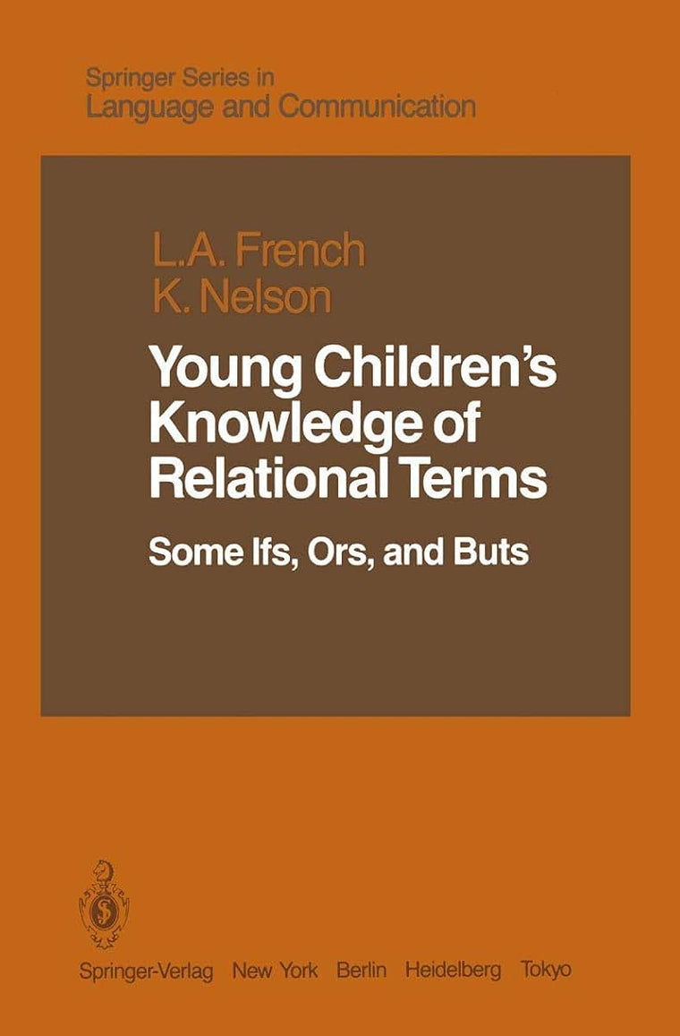 Young Childrens Knowledge of Relational Terms: Some Ifs, Ors, and Buts (Springer Series in Language and Communication, 19)