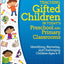 Teaching Gifted Children in Todays Preschool and Primary Classrooms: Identifying, Nurturing, and Challenging Children Ages 4-9 (Free Spirit Professional)