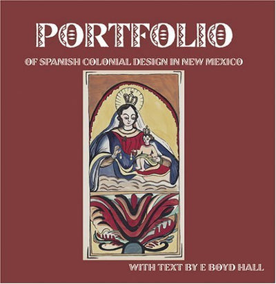 The Portfolio of Spanish Colonial Design in New Mexico