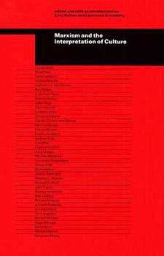 Marxism and the Interpretation of Culture by Cary Nelson