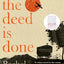 Once the Deed Is Done: 'A crime novel in the sense that TO KILL A MOCKINGBIRD is a crime novel. One in which a whole community is culpable' Financial Times