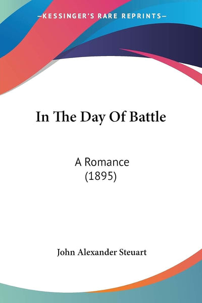 In The Day Of Battle: A Romance (1895)