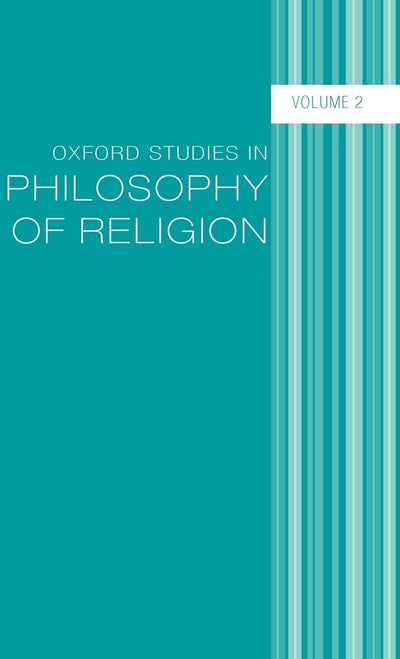 Oxford Studies in Philosophy of Religion: Volume 2