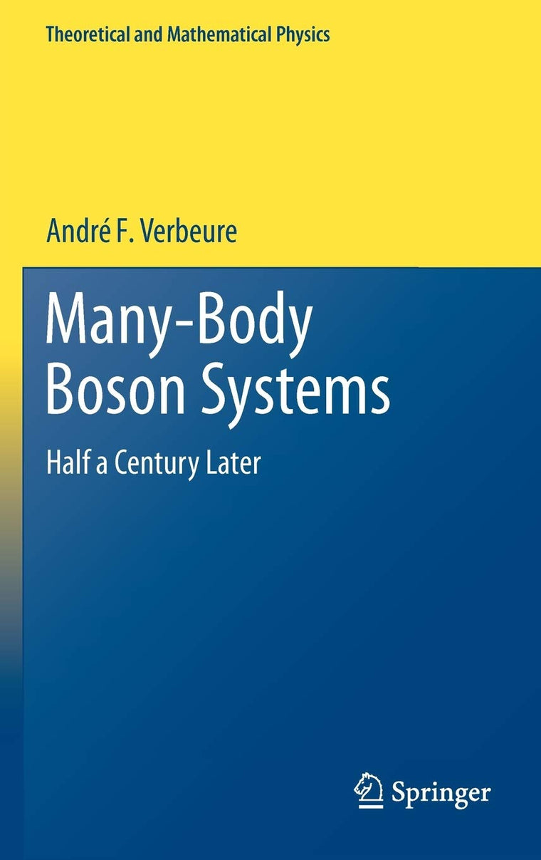 Many-Body Boson Systems: Half a Century Later (Theoretical and Mathematical Physics)