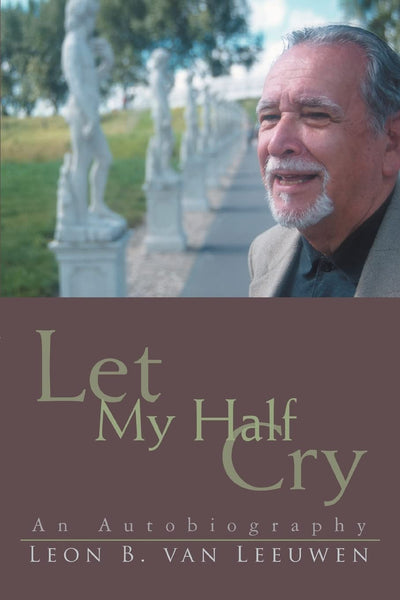 Let My Half Cry: An Autobiography