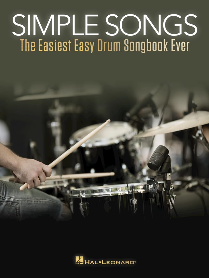 Simple Songs: The Easiest Easy Drum Songbook Ever - Beginners Drum Sheet Music and Rock Beats - 50 Songs with drum kit legend and Lyrics Cues