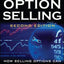 The Complete Guide to Option Selling, Second Edition